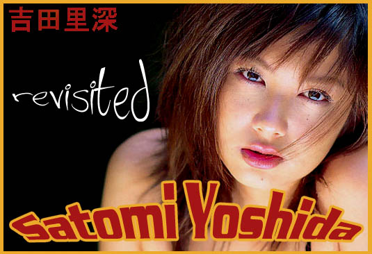 Satomi Yoshida Revisited